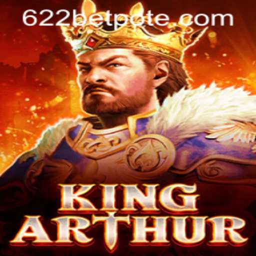KingArthur: A Journey Through Legendary Adventures and 622bet PH Login Guide